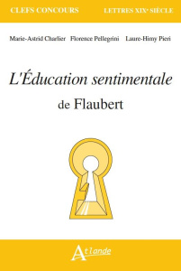 L'Education sentimentale de Flaubert - Charlier Marie-Astrid ; Pellegrini Florence ; Himy