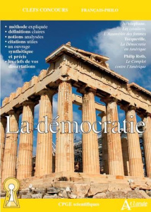 La démocratie. Aristophane, Les cavaliers, L'Assemblée des femmes ; Tocqueville, La Démocratie en Am - Annoussamy Kishore Christophe ; Balique Florence ;
