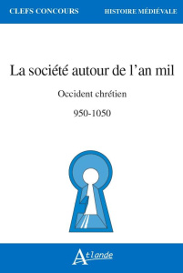 La société autour de l'an mil. Occident chrétien 950-1050 - Septsault Marie-Luce ; Violette Louis