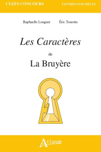 Les Caractères de La Bruyère - Longuet Raphaëlle ; Tourette Eric