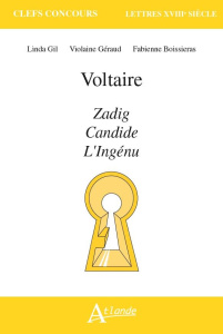 Voltaire. Zadig, Candide, L'Ingénu - Géraud Violaine ; Boissieras Fabienne ; Gil Linda