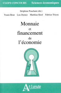Monnaie et financement de l'économie - Pouchain Delphine ; Brun Yoann ; Dumez Lou ; Knol