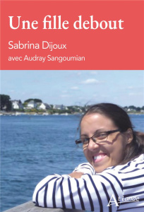 Une fille debout - Dijoux Sabrina ; Sangoumian Audray