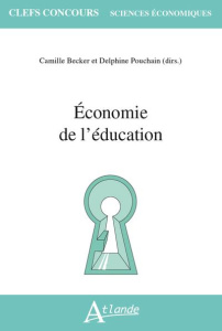 Economie de l'éducation - Becker Camille ; Pouchain Delphine ; Benveniste St