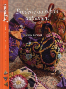 Broderie au ruban autrement - Demenais Christine ; Clapot Julien