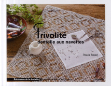 Frivolité. Dentelles aux navettes - Provost Pascale