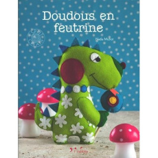 Doudous en feutrine - Michot Nadia ; Clapot Julien
