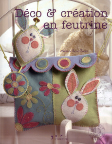 Déco & création en feutrine - Byrne-Goarin Marianne ; Clapot Julien
