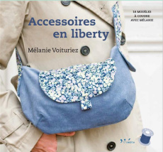 Accessoires en Liberty - Voituriez Mélanie ; Clapot Julien