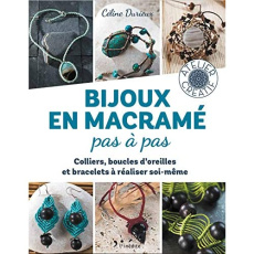 Bijoux en macramé pas-à-pas - Durieux Céline ; Clapot Julien