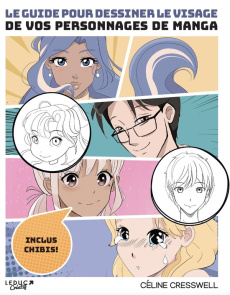 Le guide pour dessiner le visage de vos personnages de manga - Cresswell Celine