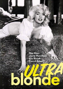Ultra blonde / Mae West, Jane Mansfield, Kim Novak, Carroll Baker - Grandsart Didier