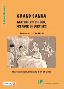 Grand Sanga. Maître féticheur, preneur de sorcier - Diallo Boubacar 1er ; Bah Lamarana