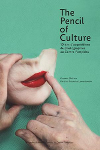 The Pencil of Culture. 10 ans d'acquisitions de photographies au Centre Pompidou - Chéroux Clément ; Ziebinska-Lewandowska Karolina