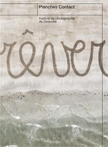 Planches Contact. Festival de photographie de Deauville, Edition 2021, Edition bilingue français-ang - Serani Laura