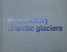 An inventory of arctic glaciers. 127 cyanotypes - Mercier Vincent ; Wolinski Natacha