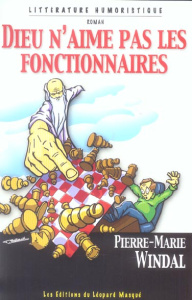 Dieu n'aime pas les fonctionnaires - Windal Pierre-Marie