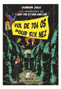 Les aventures de Saint-Tin et son ami Lou : Le vol des 704 os pour six nez - Zola Gordon