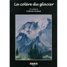Une vague dans la montagne Tome 2 : La colère du glacier - Gerfaud Catherine