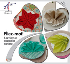 Pliez-moi ! "Serviettes en papier, en tissu" - Armani Cendrine