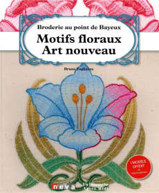 Broderie au point de Bayeux. Motifs floraux Art Nouveau - Fogliazza Bruno ; Bizet Didier