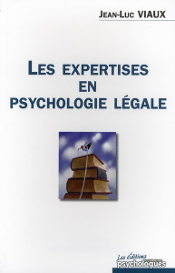 Les expertises en psychologie légale - Viaux Jean-Luc