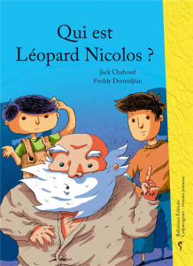 Qui est Léopard Nicolos ? - Chaboud Jack ; Dermidjian Freddy