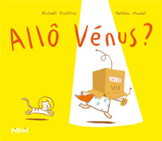 Allô Vénus ? - Escoffier Michaël ; Maudet Matthieu