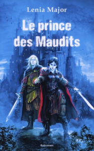 Le prince des Maudits Tomes 1 et 2 : Tome 1, La fille de l'Araignée ; Tome 2, Emil le clairvoyant - Major Lenia