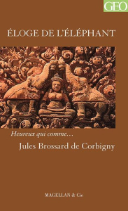 Eloge de l'éléphant - Brossard de Corbigny Jules