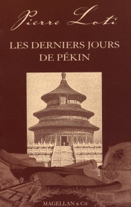 Les derniers jours de Pékin - Loti Pierre