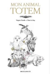 Mon animal totem - Téoulle Virginie ; Le Roy Claire