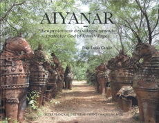 Aiyanar, dieu protecteur des villages tamouls. Edition bilingue français-anglais - Cardin Jean-Louis ; Gilman Danielle