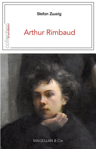 Arthur Rimbaud - Zweig Stefan ; Roseau Jean-François