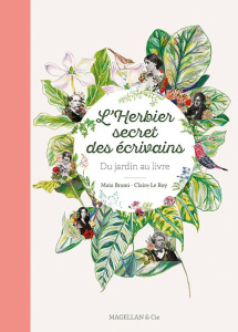 L'herbier secret des écrivains. Du jardin au livre - Brami Maïa ; Le Roy Claire ; Astafieff Katia