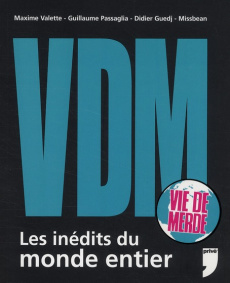 VDM. Les inédits du monde entier - Valette Maxime ; Passaglia Guillaume ; Guedj Didie