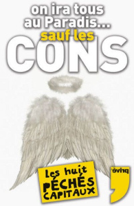On ira tous au Paradis ... sauf les cons. Devenir un saint, c'est super facile ! Guide de la béatifi - SAINT TONVOISIN
