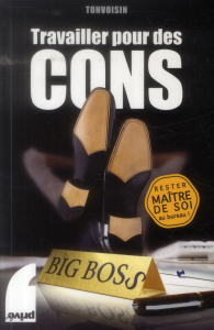 Travailler pour des cons - TONVOISIN