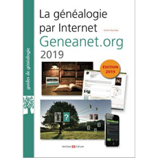 La généalogie sur Internet : Geneanet.org. Ds milliards d'ancêtres à portée de clavier, Edition 2019 - Guidou Gwen