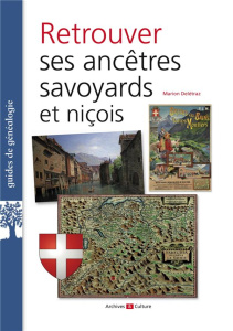 Retrouver ses ancêtres savoyards et niçois - Delétraz Marion