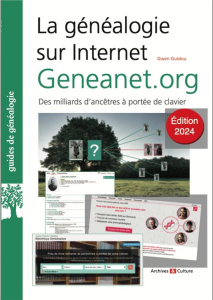 La généalogie sur Internet : Geneanet.org. Des milliards d'ancêtres à portée de votre clavier, Editi - Guidou Gwen