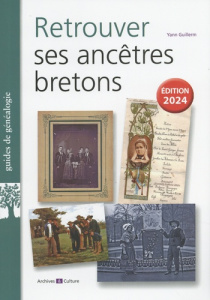 Retrouver ses ancêtres bretons. Edition 2024 - Guillerm Yann ; Pellan Jean-François