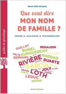 Que veut dire mon nom de famille? Histoire, localisation, psychogénéalogie - Mergnac Marie-Odile