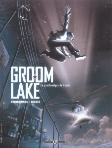 Groom Lake Tome 1 : La psychanalyse de l'oubli - Richez Hervé ; Dzialowski Jean-Jacques