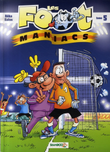 Les Footmaniacs Tome 5 - BEKA/SAIVE