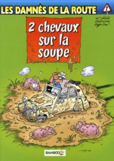 Les damnés de la route Tome 7 : 2 chevaux sur la soupe - ACHDE RODRIGUE