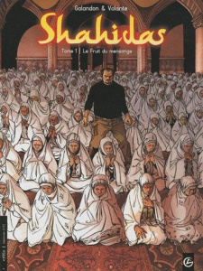 Shahidas Tome 1 : Le Fruit du mensonge - Galandon Laurent ; Volante Frédéric ; Smulkowski S