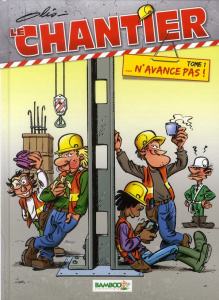 Le chantier Tome 1 : Le chantier n'avance pas - OLIS