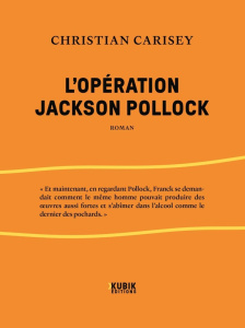 L'opération Jackson Pollock - Carisey Christian