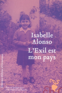L'Exil est mon pays - Alonso Isabelle